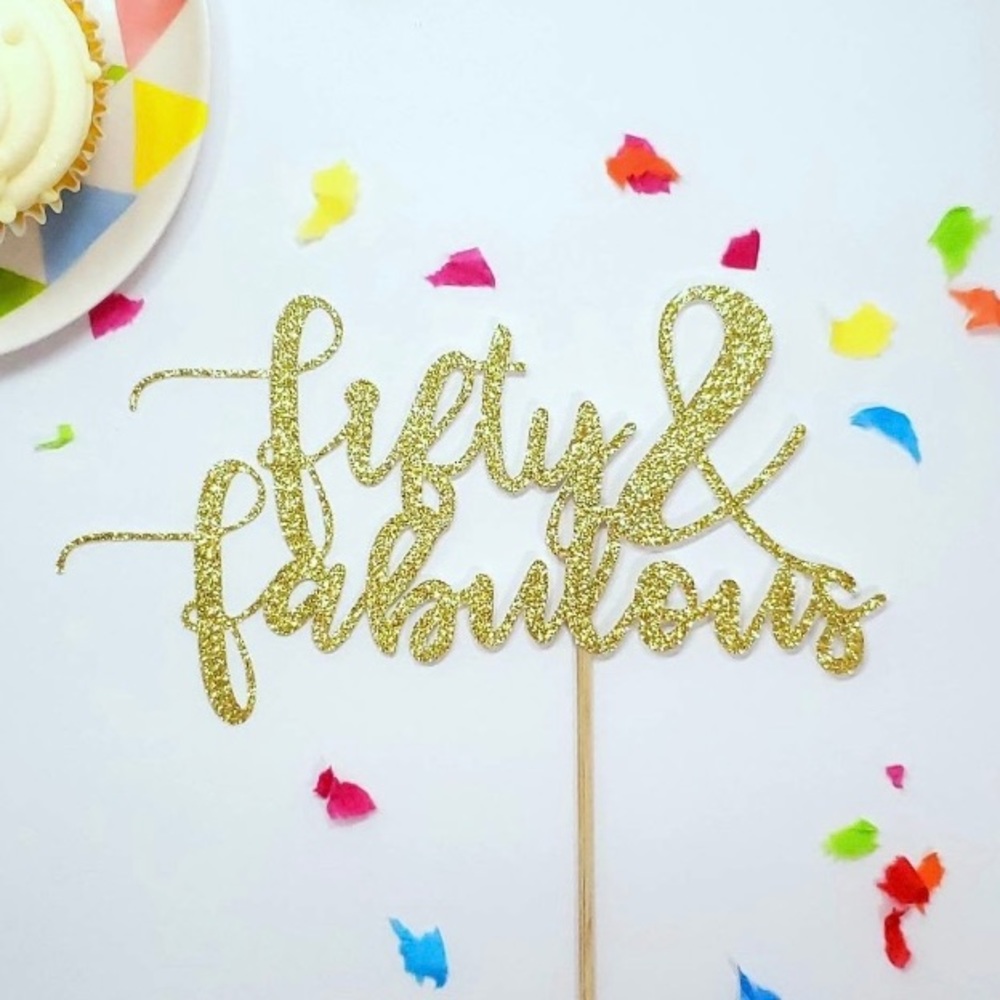Cake Topper - Fifty & Fabulous- Gold Glitter